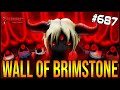 THE GREAT WALL OF BRIMSTONE! -  The Binding Of Isaac: Repentance Ep. 687