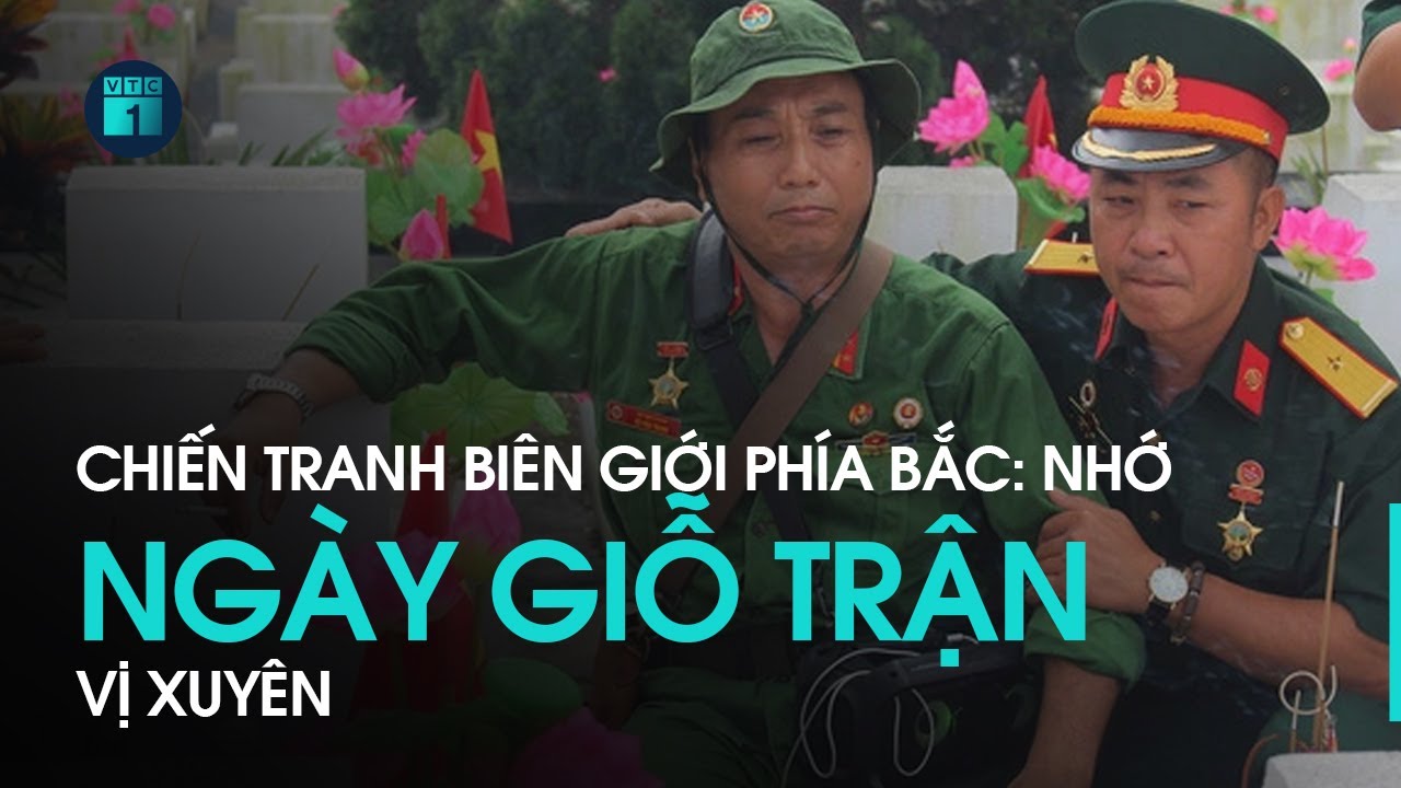 Chiến tranh Biên giới phía Bắc: Nhớ ngày giỗ trận Vị Xuyên 12/7/1984 | VTC1