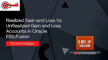 Realized Gain and Loss Vs UnRealized Gain and Loss Accounts in Oracle EBS/Fusion