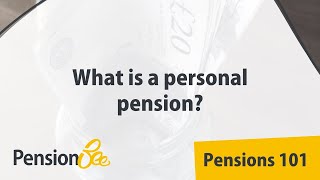 What is a personal pension? - Pensions 101