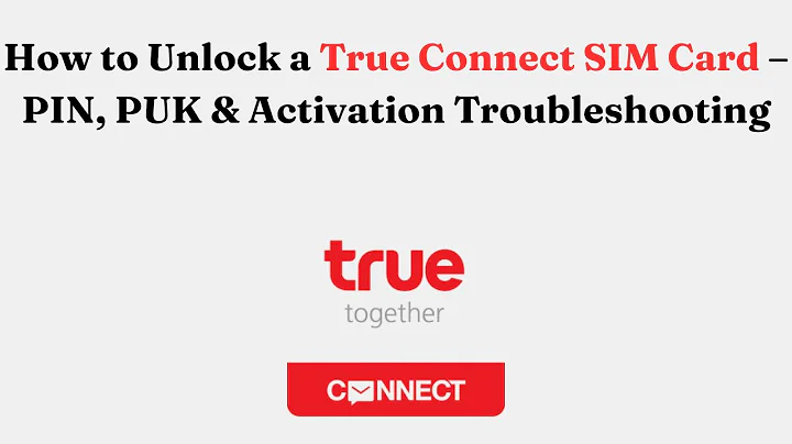 How to Unlock a True Connect SIM Card – PIN, PUK & Activation Troubleshooting