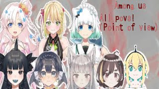 Among us with Mint, Miki, Moocha, Lyrica, Pikamee, Nertine, Artemis, and Nova (all povs)