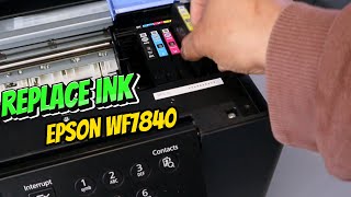 How to Replace Ink Cartridges on Epson WF 7840  WIFI Printer