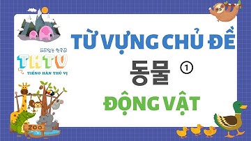 #6 TỪ VỰNG TIẾNG HÀN BỎ TÚI - CHỦ ĐỀ ĐỘNG VẬT (동물) | TIẾNG HÀN CẤP TỐC