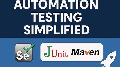 Selenium for Beginners: Complete Automation Testing Tutorial with JUnit & Maven