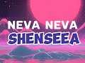 NEVA NEVA / SHENSEEA (LYRICS video)