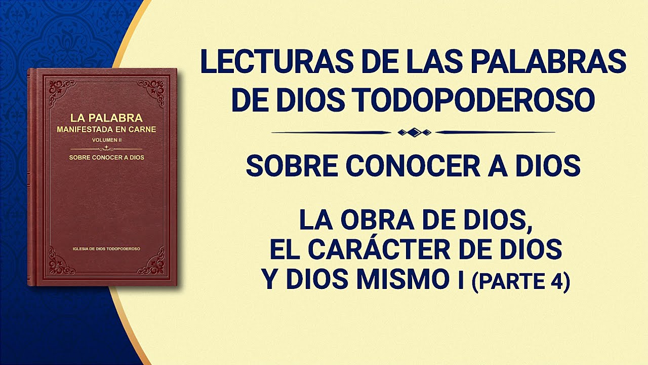 La Palabra de Dios | La obra de Dios, el carácter de Dios y Dios mismo I (Parte 4)