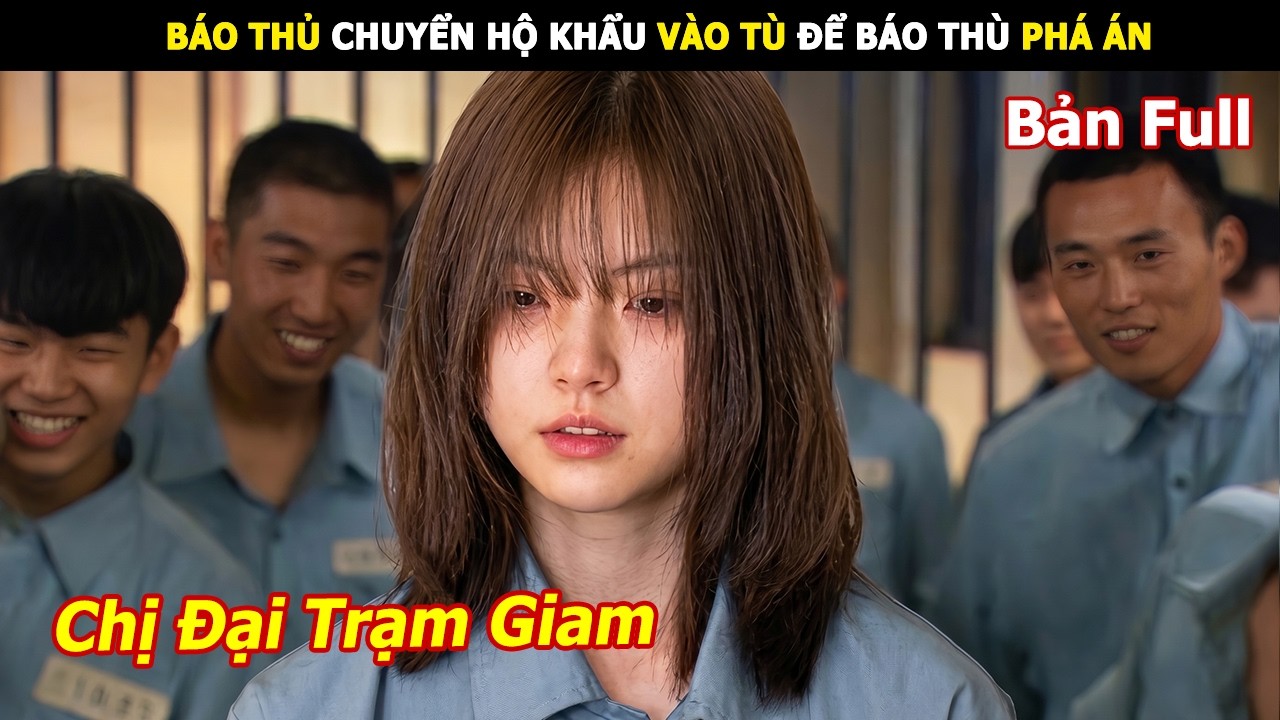 [Review Phim] Báo Thủ Chuyển Hộ Khẩu Vào Tù Để Báo Thù Phá Án | Review Phim hàn hay