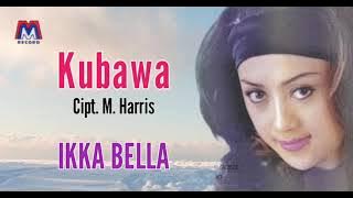 IKKA BELLA - KUBAWA