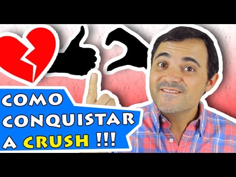 COMO CONQUISTAR A CRUSH ??