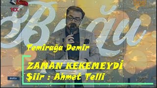 Temirağa Demir || Zaman Kekemeydi || Şiir: Ahmet Telli Resimi