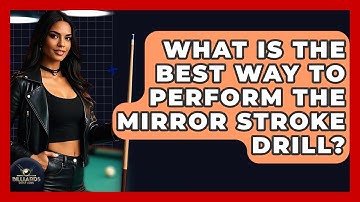 What Is The Best Way To Perform The Mirror Stroke Drill? - Billiards Hustlers