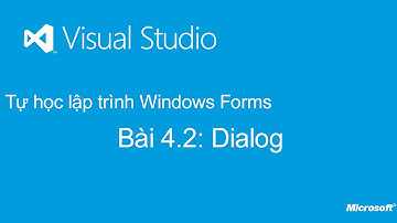 Tự học lập trình Windows Forms: Bài 4.2. Dialog