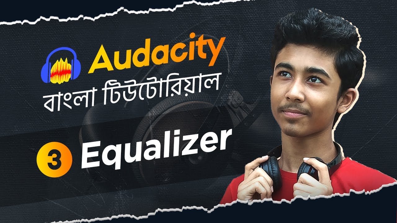 Audacity Tutorial Bangla 2021 Class 3 Equalizer YouTube