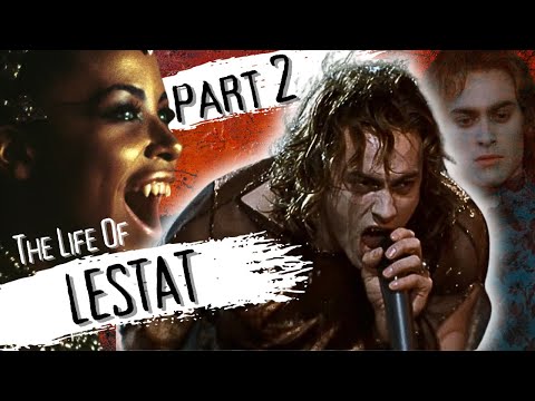 Vampire Chronicles: The Life Of Lestat Part 2