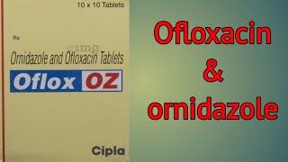 Ofloxacin & orindazole tablet use in hindi orindazole and ofloxacin tablet use in full knowledgeable