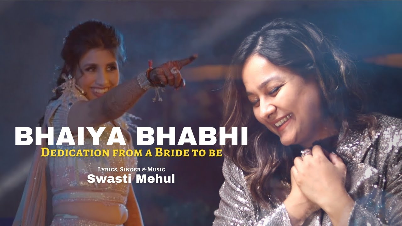 Bhaiya Bhabhi Song  Swasti Mehul  Dedication from a Bride to be  Family Love