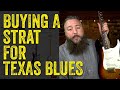 My Texas Blues Strat Buying Advice