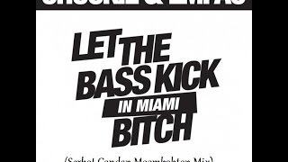 Chuckie - Let The Bass Kick (In Miami Bitch) (Serhat Candan Moombahton Mix)