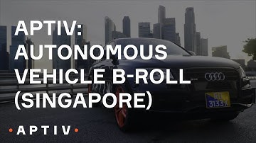 Aptiv: Autonomous Vehicle B-Roll (Singapore)