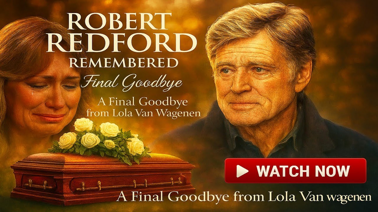 Ex-Wife Lola Van Wagenen’s Heart-breaking Tribute to Robert Redford