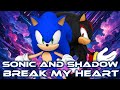 Sonic And Shadow Break My Heart With Lyrics 