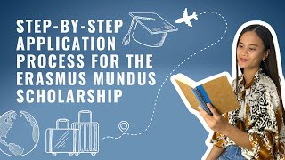 STEP-BY-STEP APPLICATION PROCESS FOR THE ERASMUS MUNDUS SCHOLARSHIP