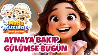 Aynaya Bakıp Gülümse Bugün 💖 | Çocuklar İçin Özgüven ve Sabah Rutini Şarkısı 🌞 | Mutlu Kuzular 🐑