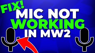 Fix Microphone Not Working in Modern Warfare 2 Fix Microphone Not Working in Modern Warfare 2