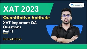 XAT Important QA Questions | Part 13 | Quantitative Aptitude | Sarthak Dash