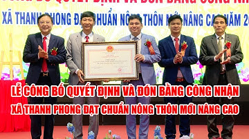 LỄ ĐÓN BẰNG CÔNG NHẬN XÃ THANH PHONG ĐẠT CHUẨN NÔNG THÔN MỚI NÂNG CAO
