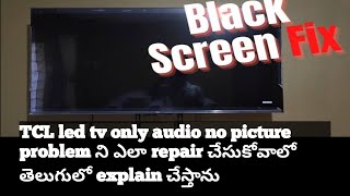 TCL LED TV sound ok but no picture how to repairing this video|Telugu explain