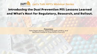 Let's Talk MPTs: Introducing the Dual Prevention Pill Lessons Learned and What’s Next for Regulatory