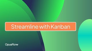 Streamline Your Workflow With Opusflow Kanban Projects Overview Opusflow