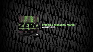 Cytrax & Sebastian Mateo - Anywhere (Official Audio)