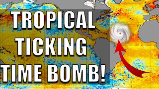 Tropical Ticking Time Bomb