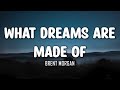 Brent Morgan - What Dreams Are Made Of (Lyrics)