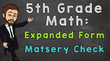 Expanded Form Whole Numbers (Mastery Check) | 5th Grade Math