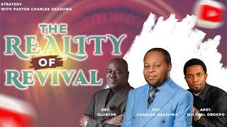 The Reality of Revival by Pastor Charles Osazuwa, Rev. Olumide Emmanuel & Apostle Michael Orokpo