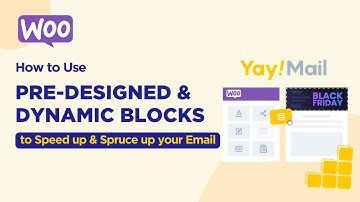 Use Dynamic & Pre-designed Blocks to Customize WooCommerce Email Faster x3 | YayMail