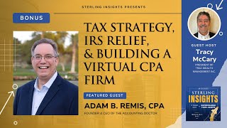 Bonus: Tax Strategy, IRS Relief, and Building a Virtual CPA Firm