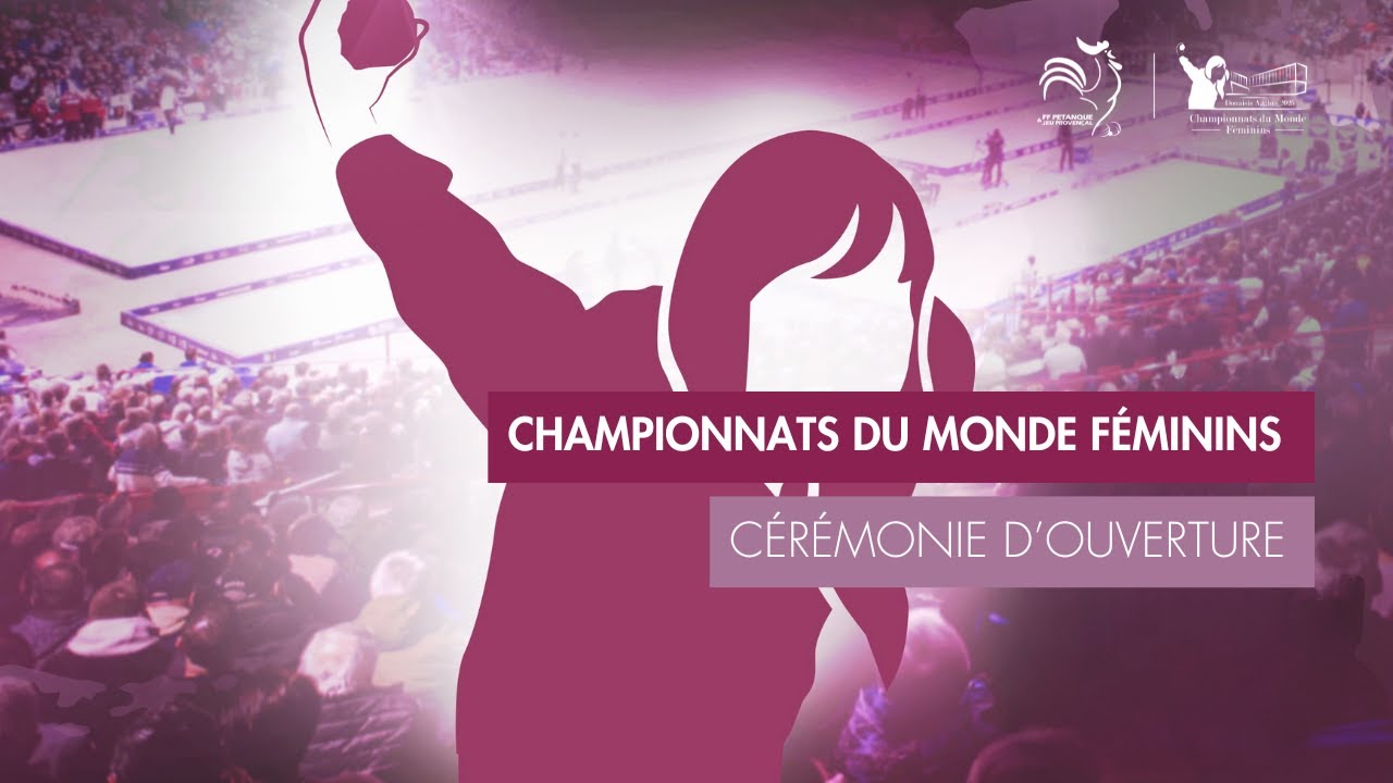 Miniature : CEREMONIE D'OUVERTURE CHAMPIONNATS DU MONDE FEMININS