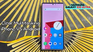 Clear Multitasking iPhone VS Android Samsung Galaxy S26 Ultra