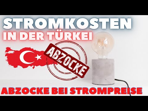 Strom Wucher in der Türkei, Was kostet Strom wirklich