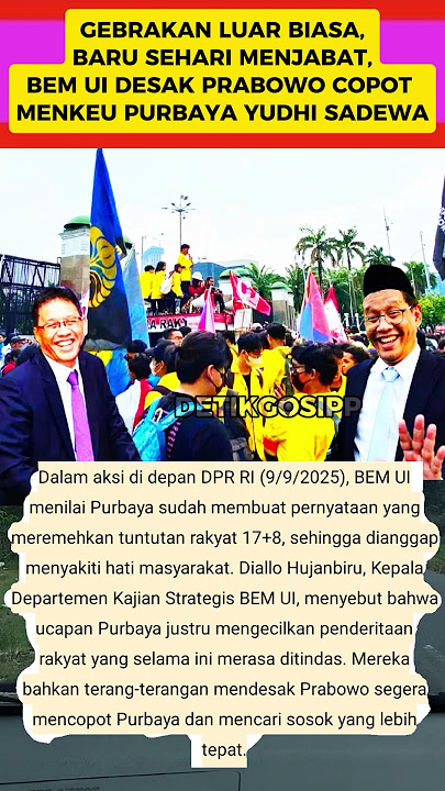 GEBRAKAN LUAR BIASA, BARU SEHARI MENJABAT, BEM UI DESAK PRABOWO COPOT MENKEU PURBAYA YUDHI SADEWA