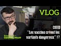 Covid : Les vaccins créent les variants dangereux !?