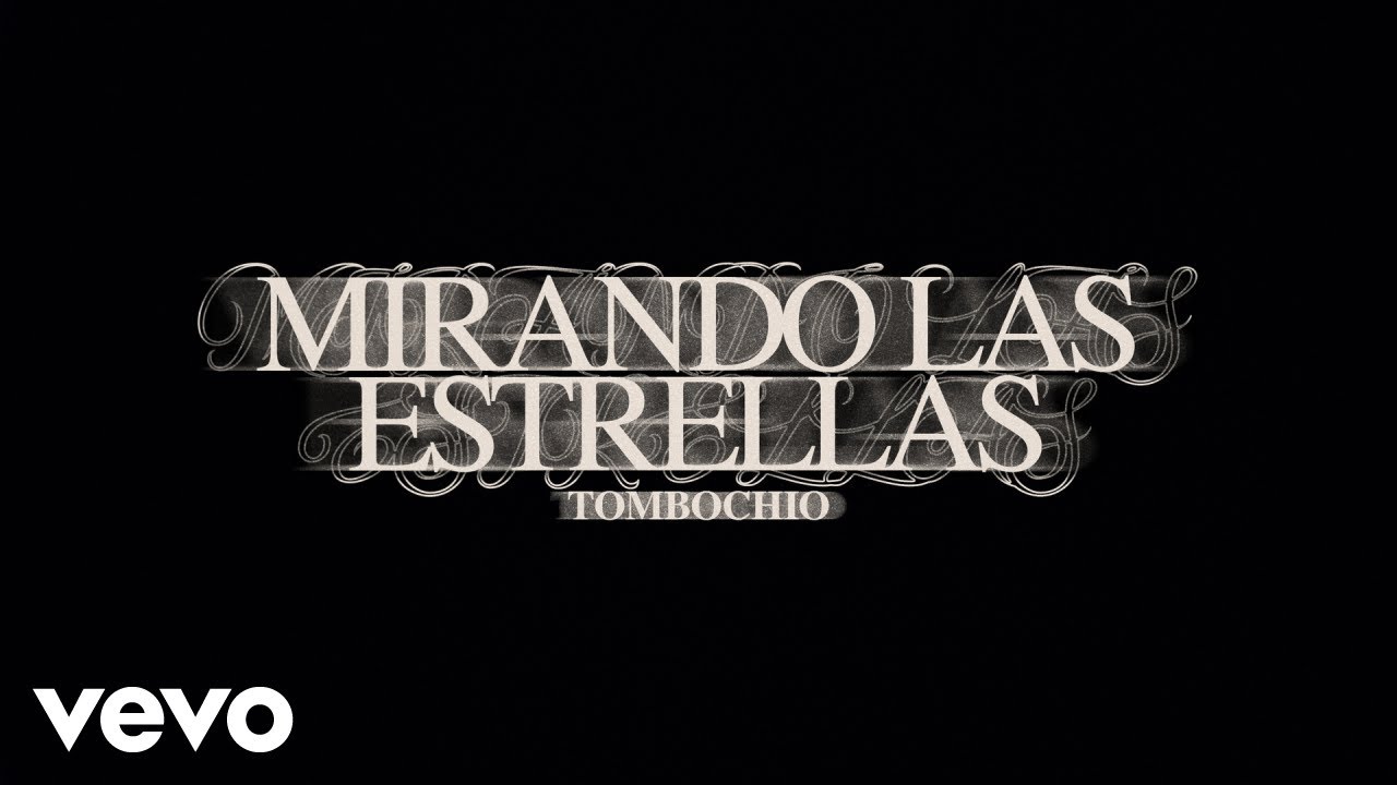 Tombochio - MIRANDO LAS ESTRELLAS (Official Lyric Video)