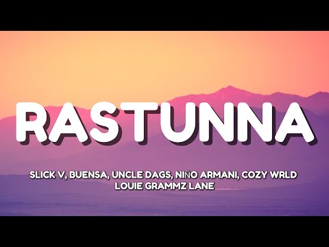 RASTANNA Lyrics - Slick V, Buensa, Uncle Dags, Niño Armani, Cozy Wrld & Louie Grammz 