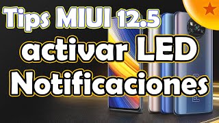 MIUI 12.5 Trucos 2022 - ¿Cómo activar la luz LED de notificaciones Xiaomi? comoconfigurar screenshot 1