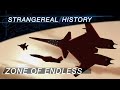 Zone of endless  strangereal history